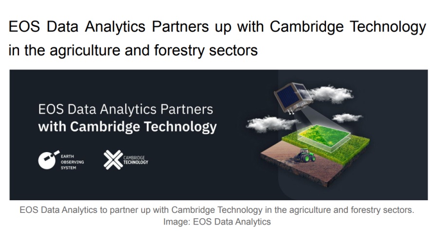 EOS Data Analytics Partners up with Cambridge Technology in the agriculture and forestry sectors